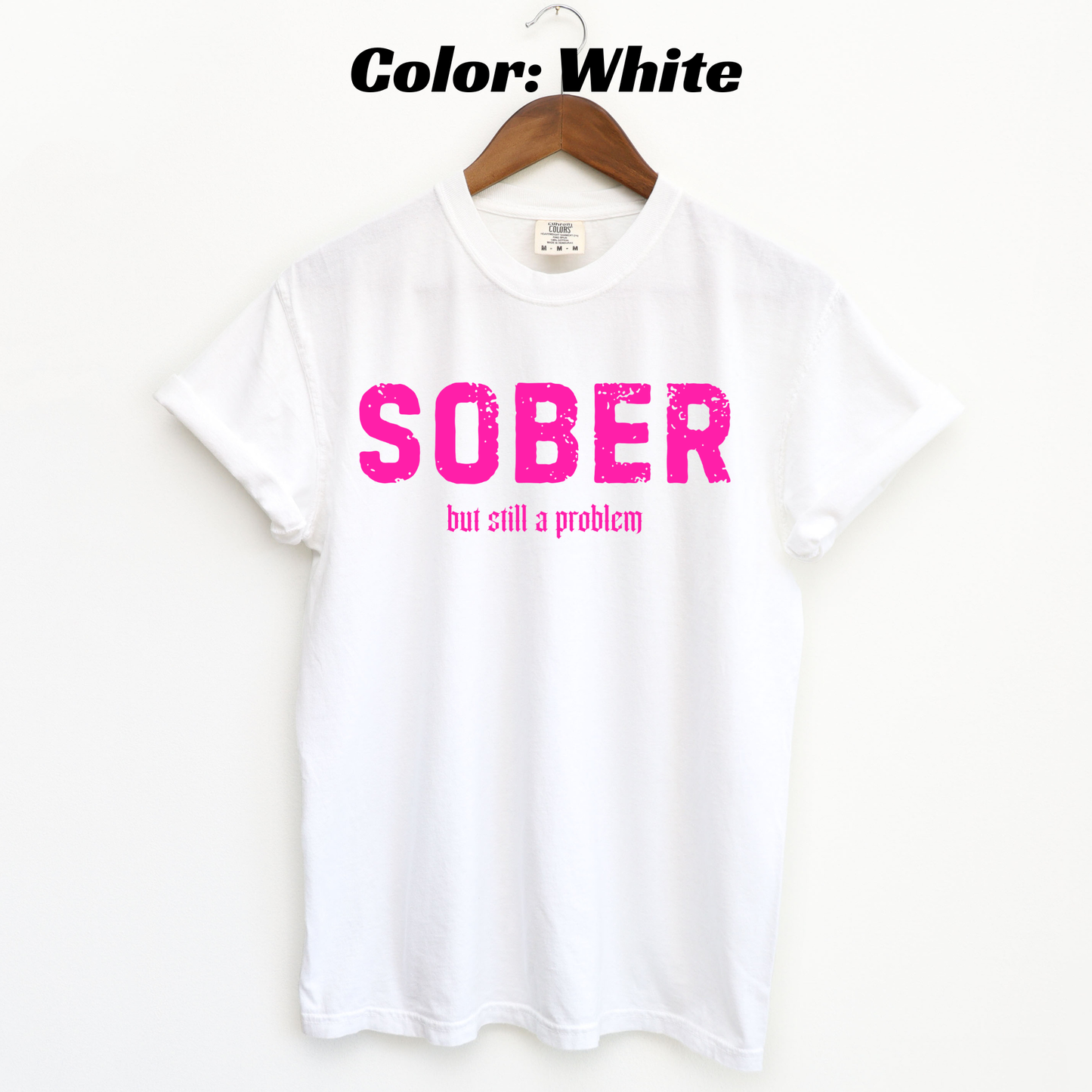 Sober But Still a Problem Sobriety T-shirt - White