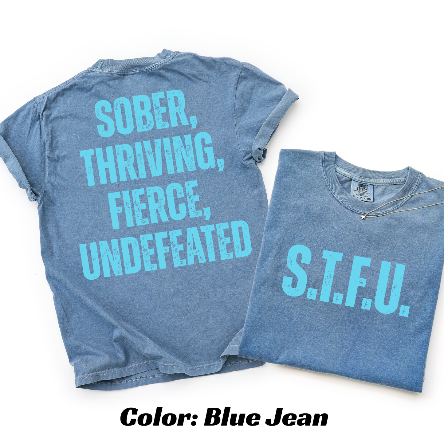 S.T.F.U. Sobriety T-shirt - Blue Jean