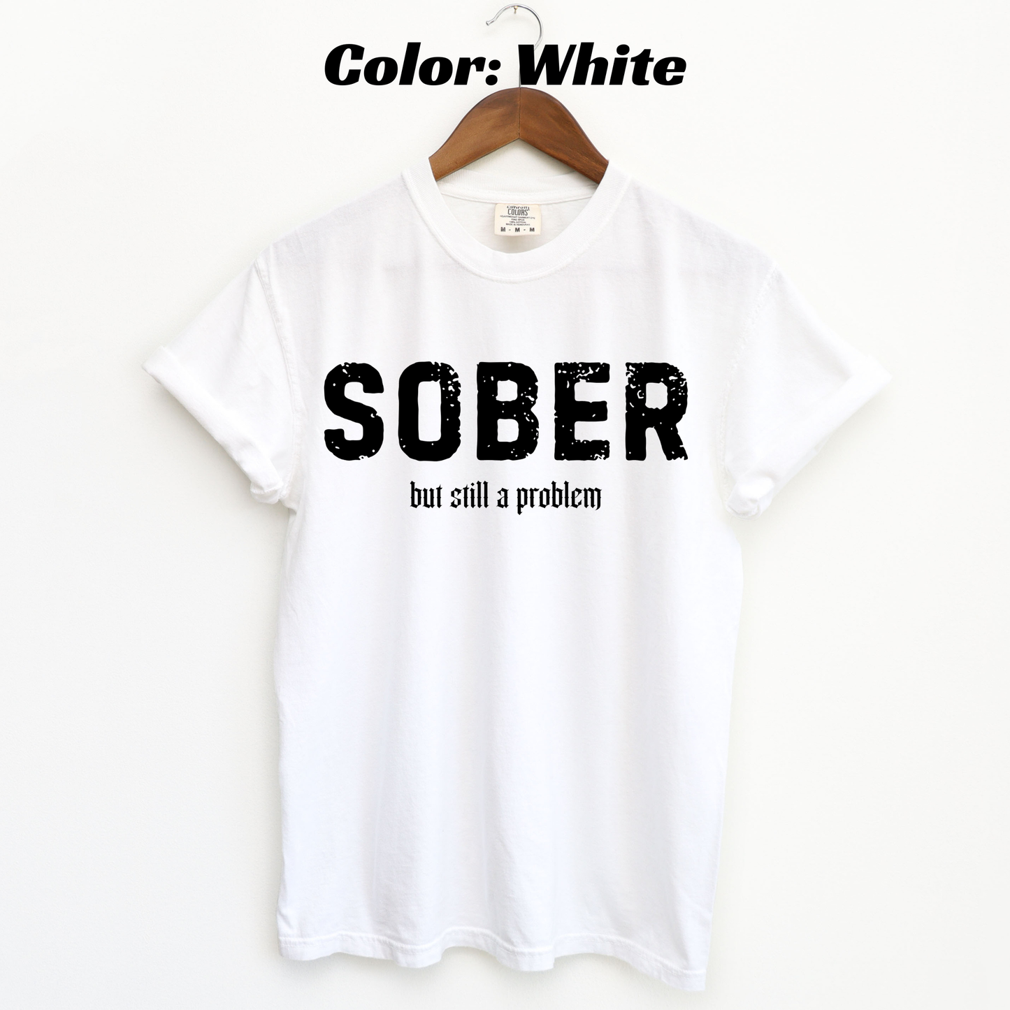 Sober But Still a Problem Sobriety T-shirt - White