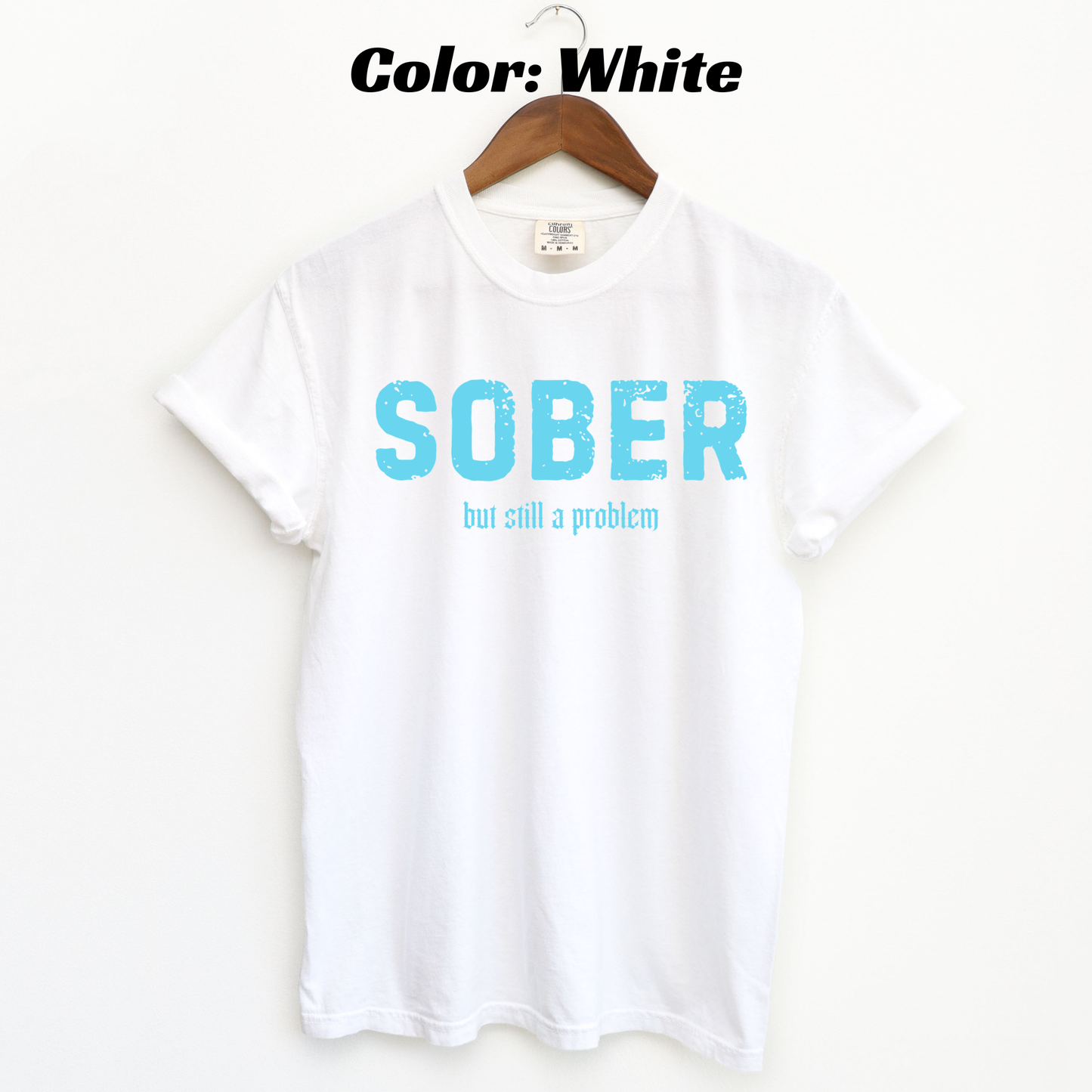 Sober But Still a Problem Sobriety T-shirt - White