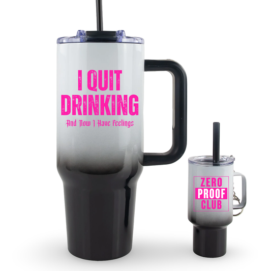 I Quit Drinking 40oz Tumbler with Handle